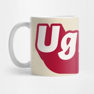 UGLY Ironic Funny Authentic Cake Mug